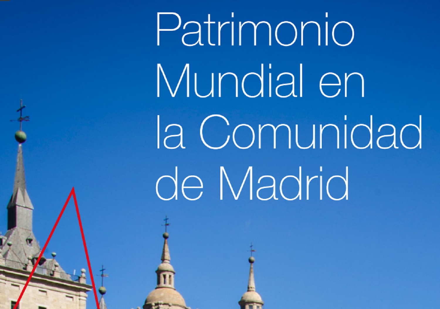 World Heritage in the region of Madrid
